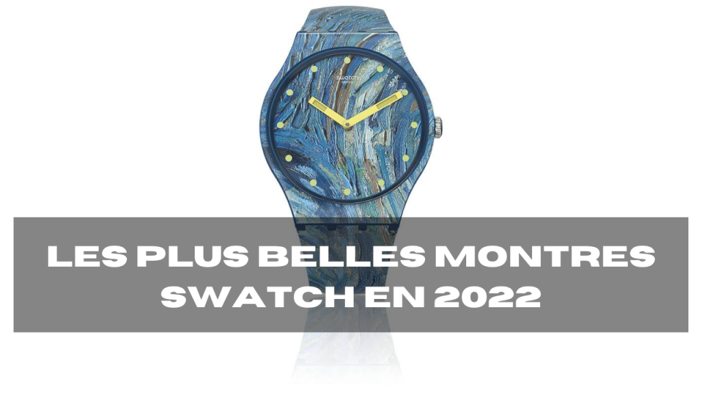 les plus belles montres swatch en 2022