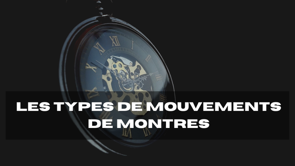 les types de mouvements de montres